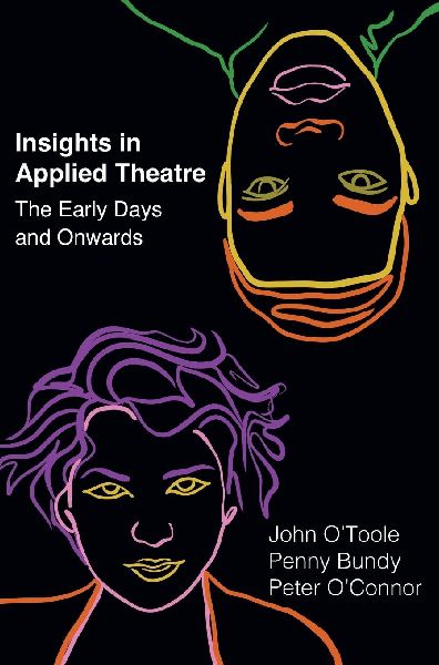 Insights in Applied Theatre: The Early Days and Onwards