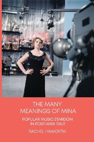 The Many Meanings of Mina: Popular Music Stardom in Post-war Italy