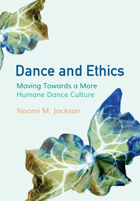 Dance and Ethics: Moving Towards a More Humane Dance Culture