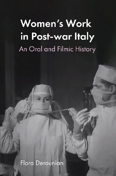 Womens Work in Post-war Italy: An Oral and Filmic History