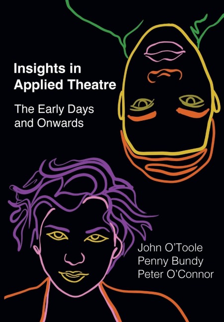 Insights in Applied Theatre: The Early Days and Onwards