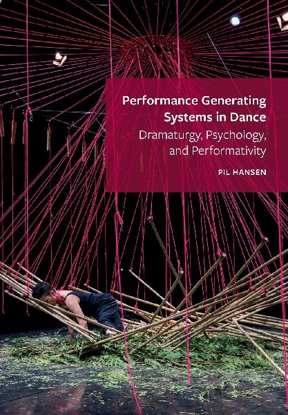 Performance Generating Systems in Dance: Dramaturgy, Psychology, and Performativity