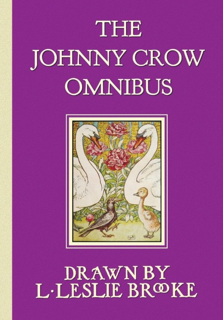 The Johnny Crow Omnibus featuring Johnny Crows Garden, Johnny Crows Party and Johnny Crows New Garden (in color)