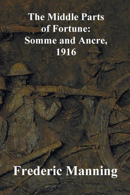 The Middle Parts of Fortune: Somme and Ancre, 1916