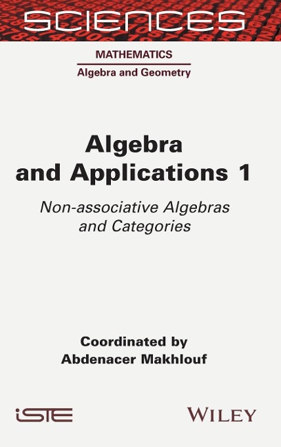 Algebra and Applications 1: Non-Associative Algebras and Categories