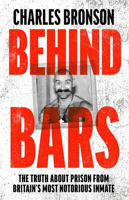 Behind Bars - Britains Most Notorious Prisoner Reveals What Life is Like Inside