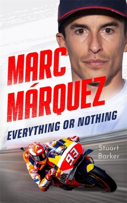 Marc Marquez: Everything or Nothing: THE INCREDIBLE COMEBACK STORY OF THE 2025 MOTOGP WORLD CHAMPION