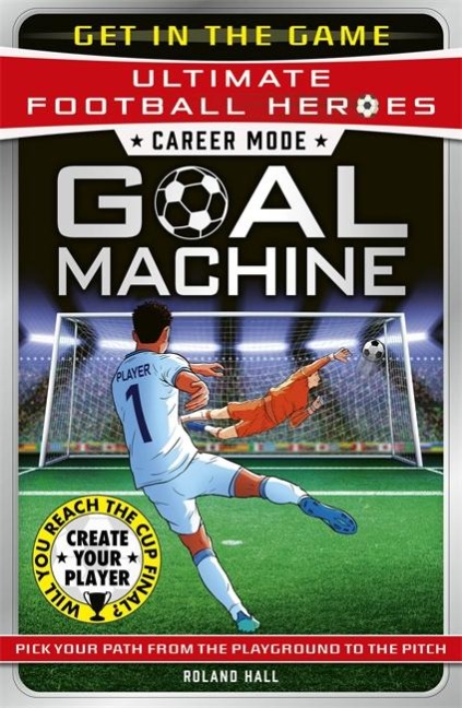 Ultimate Football Heroes - Goal Machine (Career Mode): Choose your own adventure from the playground to the pitch!