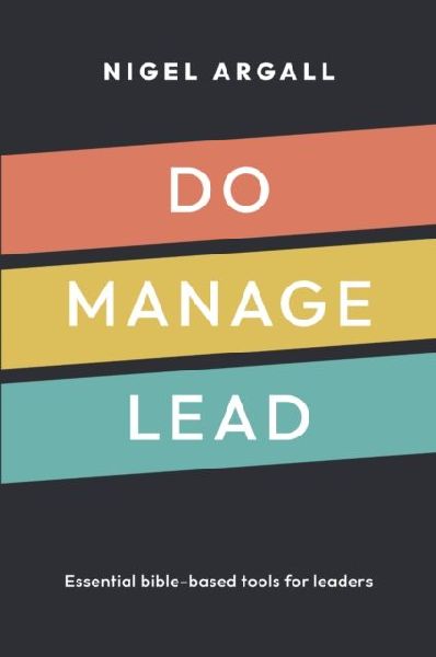 Do, Manage, Lead: Essential Bible-based tools for leaders