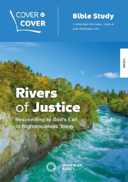 Rivers of Justice: Responding to Gods call to righteousness today