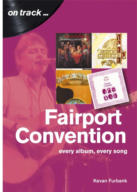 Fairport Convention: Every Album, Every Song