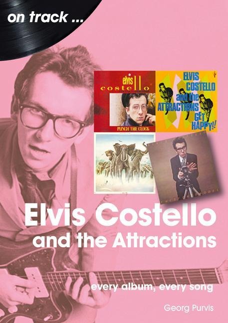 Elvis Costello and the Attractions: Every Album, Every Song