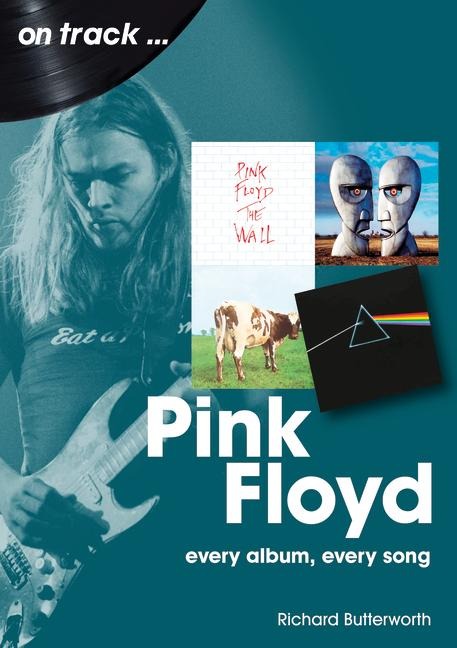 Pink Floyd On Track: Every Album, Every Song