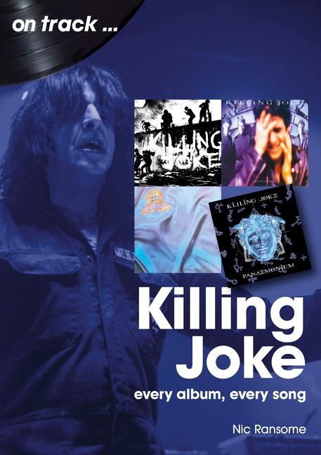 Killing Joke: Every Album, Every Song
