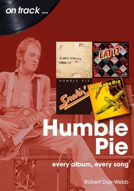 Humble Pie On Track: Every Album, Every Song