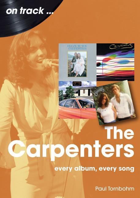 The Carpenters On Track: Every Album, Every Song