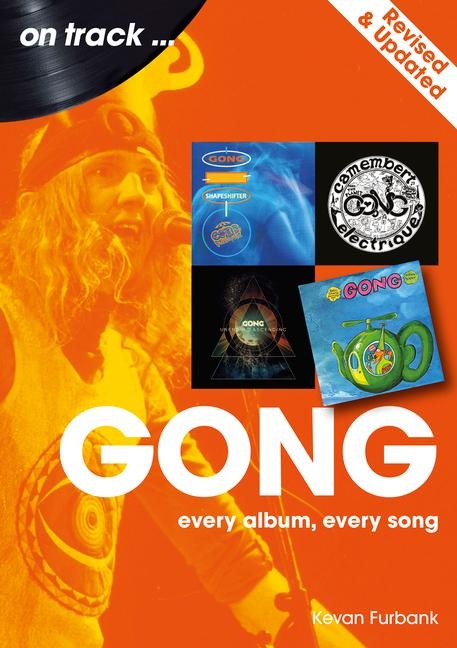 Gong On Track - Revised and Updated: Every Album, Every Song