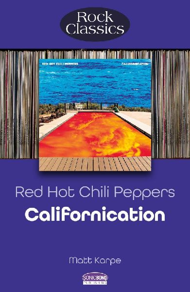 Red Hot Chili Peppers - Californication: Rock Classic
