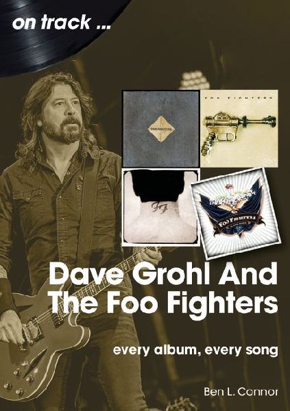 Dave Grohl And Foo Fighters  On Track: Every Album, Every Song
