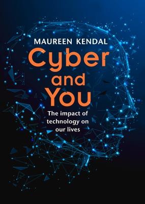 Cyber & You: The Impact of Technology on Our Lives