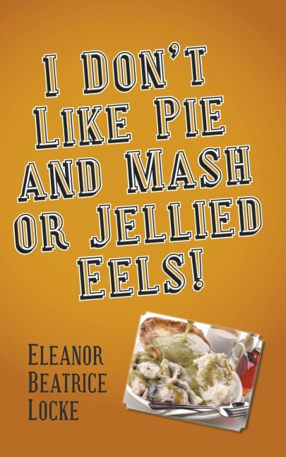 I Dont Like Pie and Mash or Jellied Eels!