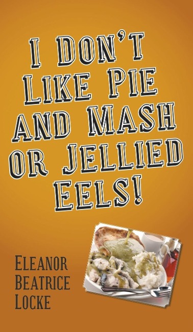 I Dont Like Pie and Mash or Jellied Eels!