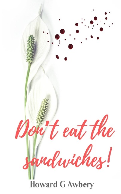 Dont Eat The Sandwiches!