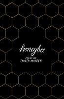 Honeybee: for fans of MILK ANDHONEY by Rupi Kaur