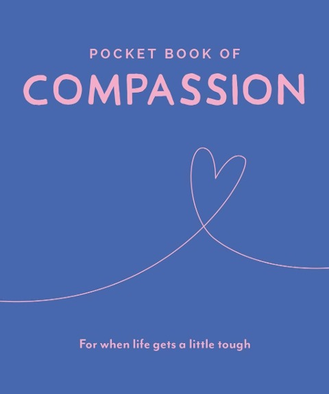 Pocket Book of Compassion: Your Daily Dose of Quotes to Inspire Compassion
