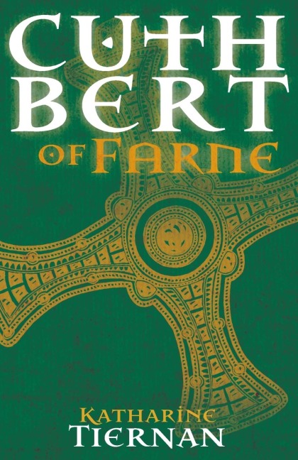 Cuthbert of Farne: A novel of Northumbrias warrior saint