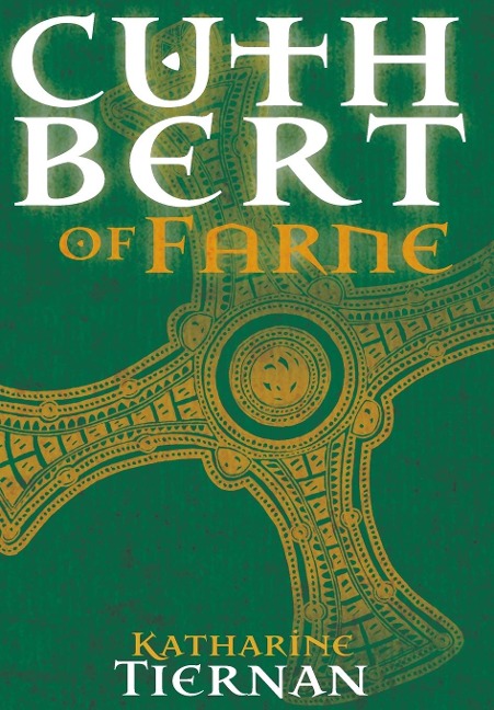 Cuthbert of Farne: A novel of Northumbrias warrior saint