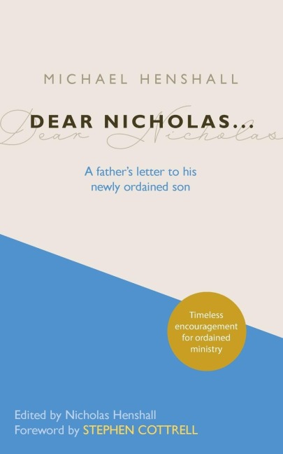 Dear Nicholas...: A Fathers Letter to His Newly Ordained Son