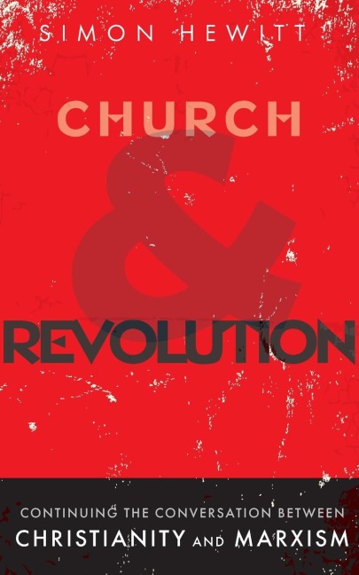 Church and Revolution: Continuing the Conversation between Christianity and Marxism