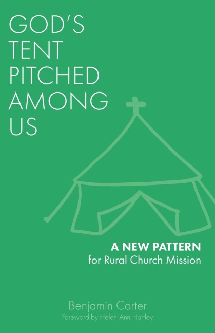 Gods Tent Pitched Among Us: A New Pattern for Rural Church Mission