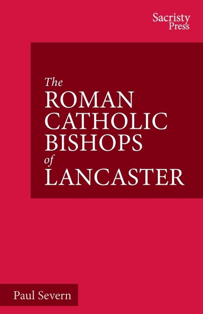 The Roman Catholic Bishops of Lancaster: Celebrating the Centenary 1924-2024