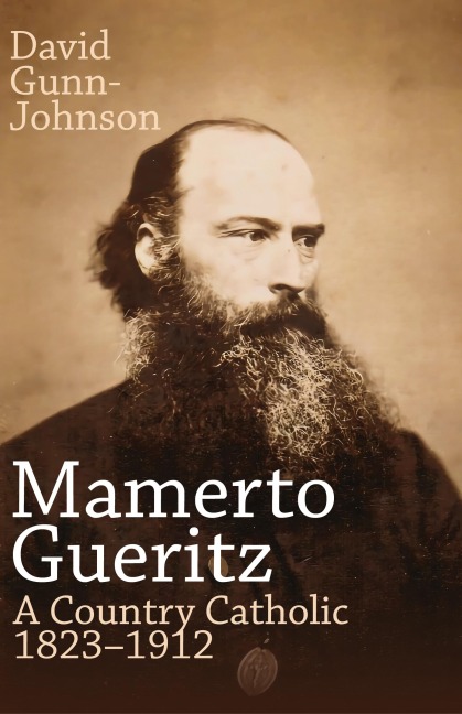 Mamerto Gueritz: A Country Catholic 1823-1912
