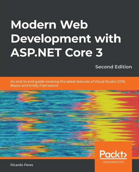 Modern Web Development with ASP.NET Core 3 - Second Edition: An end to end guide covering the latest features of Visual Studio 2019, Blazor and Entity Framework