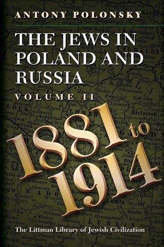 The Jews in Poland and Russia Volume II: 1881 To 1914