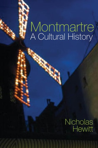 Montmartre A Cultural History