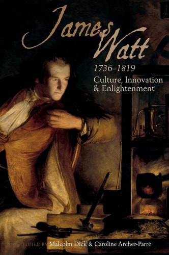 James Watt (1736-1819) Culture, Innovation and Enlightenment