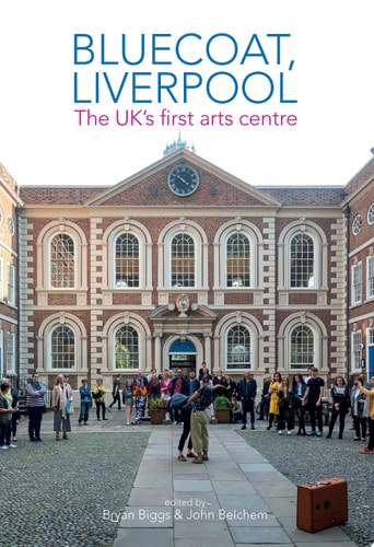 Bluecoat, Liverpool The UK's First Arts Centre