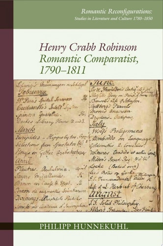 Henry Crabb Robinson Romantic Comparatist, 1790-1811
