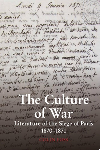 The Culture of War Literature of the Siege of Paris 1870-1871