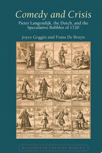 Comedy and Crisis Pieter Langendijk, the Dutch, and the Speculative Bubbles of 1720
