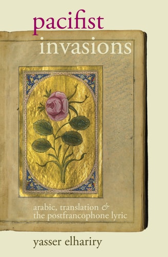 Pacifist Invasions Arabic, Translation & the Postfrancophone Lyric