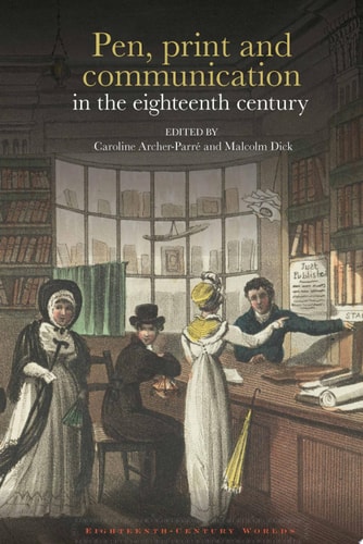 Pen, Print and Communication in the Eighteenth Century