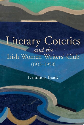 Literary Coteries and the Irish Women Writers' Club (1933-1958)