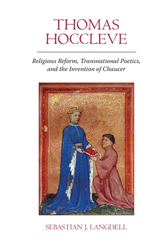 Thomas Hoccleve Religious Reform, Transnational Poetics, and the Invention of Chaucer