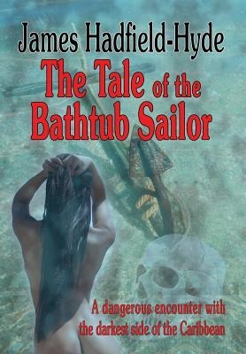 The tale of the bathtub sailor: A dangerous encounter with the darkest side of the Caribbean