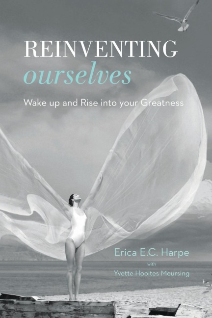 Reinventing Ourselves: Wake up and Rise into your Greatness